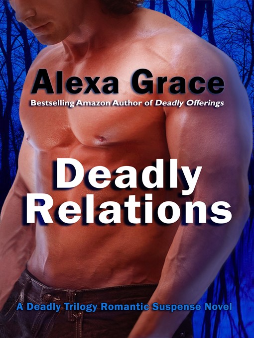 Title details for Deadly Relations by Alexa Grace - Available